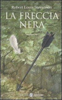 Lafeltrinelli La freccia nera. Una storia delle due rose