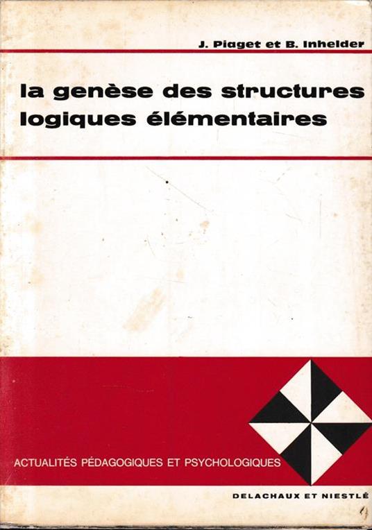 Lafeltrinelli La genèse des structures logiques élémentaires