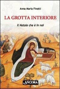 Lafeltrinelli La grotta interiore. Il Natale è con noi