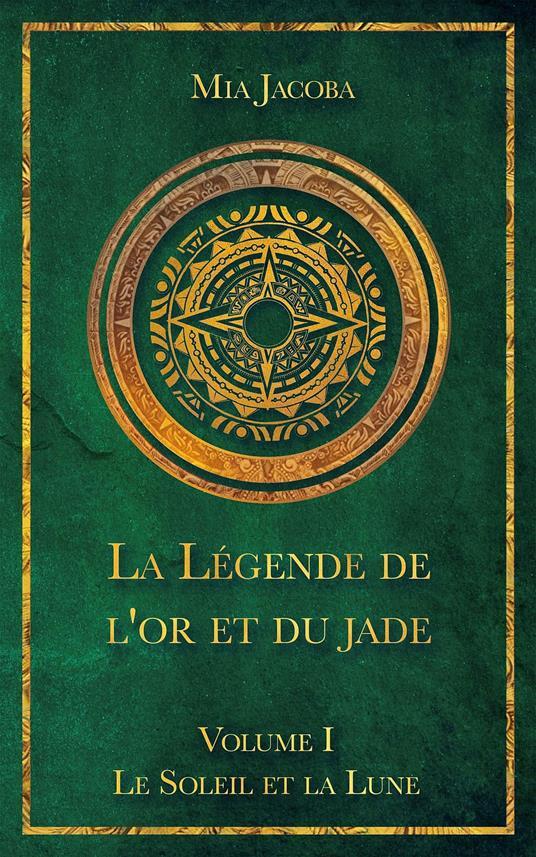 Lafeltrinelli La Légende de l'or et du jade 1 : Le Soleil et la Lune