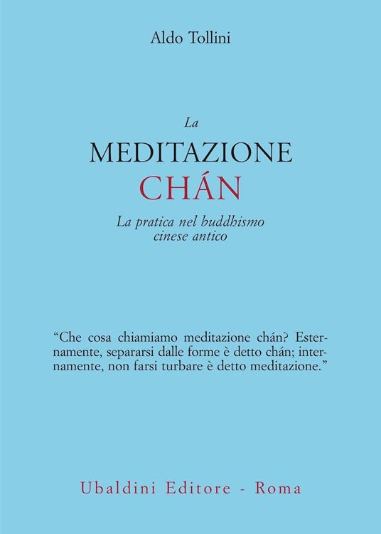 Lafeltrinelli La meditazione chán. La pratica nel buddhismo cinese antico