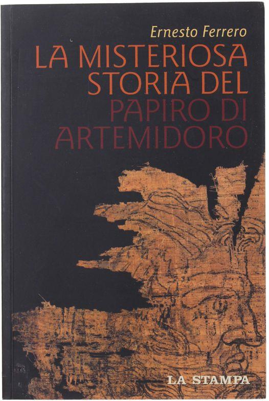 Lafeltrinelli La Misteriosa Storia Del Papiro Di Artemidoro