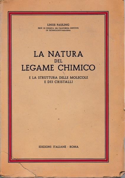 Lafeltrinelli La natura del legame chimico. e la strattura della molecola dei cristalli