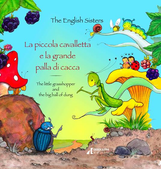 Lafeltrinelli La piccola cavalletta e la grande palla di cacca-The little grasshopper and the big ball of dung. Ediz. a colori