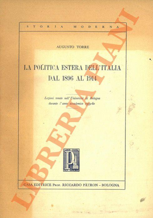 Lafeltrinelli La politica estera dell’Italia dal 1896 al 1914. Lezioni tenute nell’Università di Bologna durante l’anno accademico 1959-60