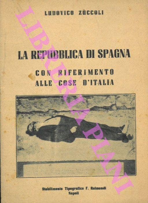 Lafeltrinelli La repubblica di Spagna con riferimento alle cose d'Italia