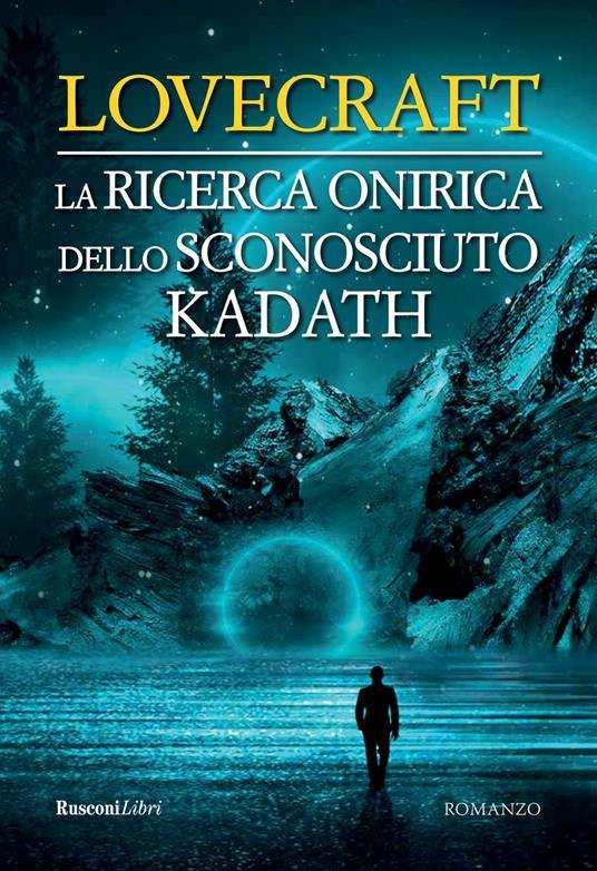 Lafeltrinelli La ricerca onirica dello sconosciuto Kadath