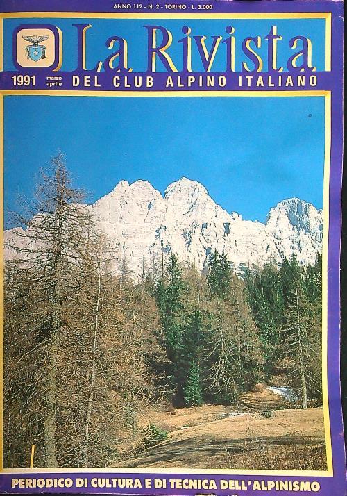 Lafeltrinelli La rivista del Club Alpino Italiano n. 2/marzo-aprile 1991