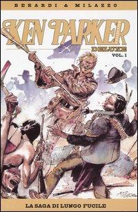 Lafeltrinelli La saga di lungo fucile. Ken Parker collection. Vol. 1