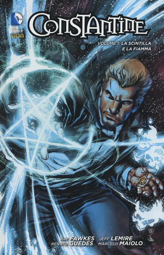Lafeltrinelli La scintilla e la fiamma. Constantine. Vol. 1