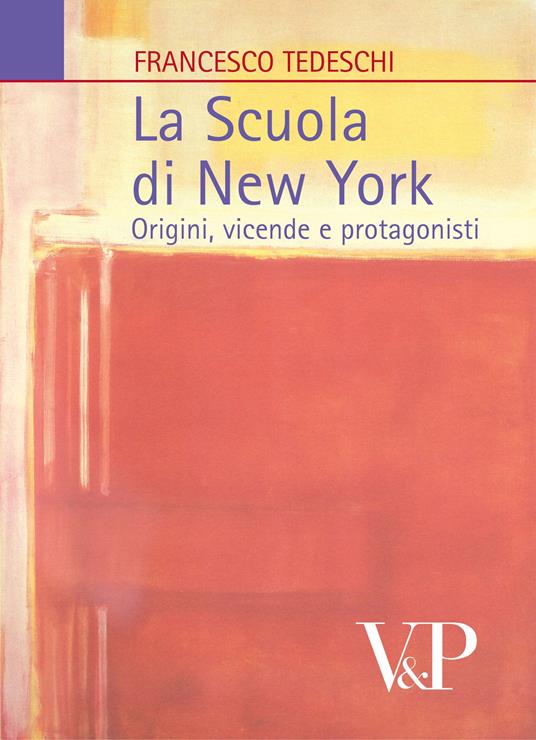 Lafeltrinelli La scuola di New York. Origini vicende e protagonisti
