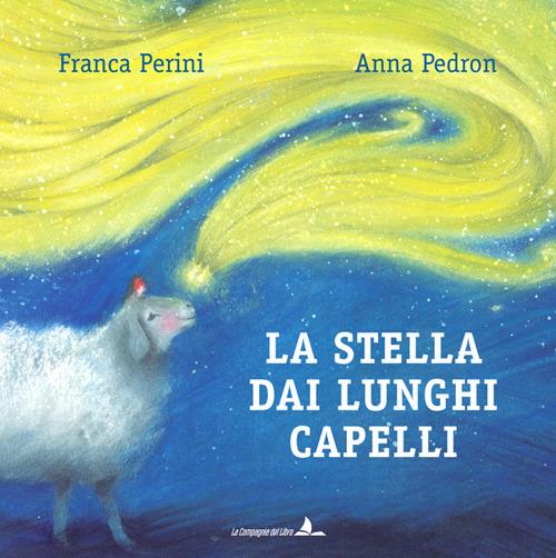 Lafeltrinelli La stella dai lunghi capelli. Ediz. illustrata