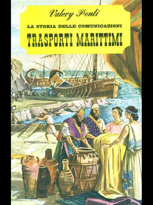 Lafeltrinelli La storia delle comunicazioni trasporti marittimi