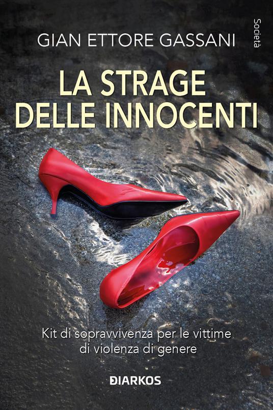 Lafeltrinelli La strage delle innocenti. Kit di sopravvivenza per le vittime di violenza di genere
