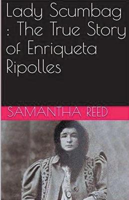 Lafeltrinelli Lady Scumbag: The True Story of Enriqueta Ripolles