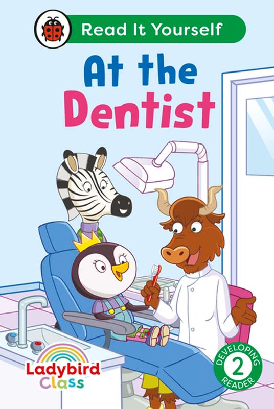 Lafeltrinelli Ladybird Class - At The Dentist: Read It Yourself - Level 2 Developing Reader