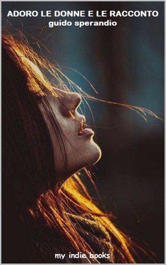 Lafeltrinelli Adoro le donne e le racconto