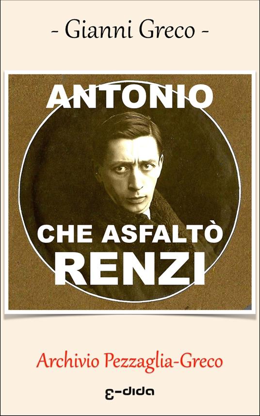 Lafeltrinelli ANTONIO CHE ASFALTÒ RENZI