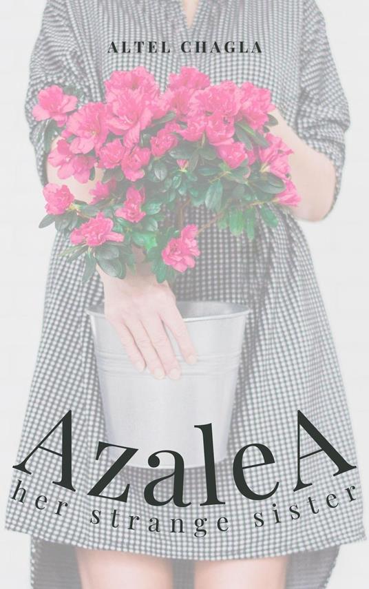 Lafeltrinelli Azalea: Her Strange Sister