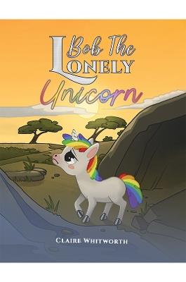 Lafeltrinelli Bob The Lonely Unicorn