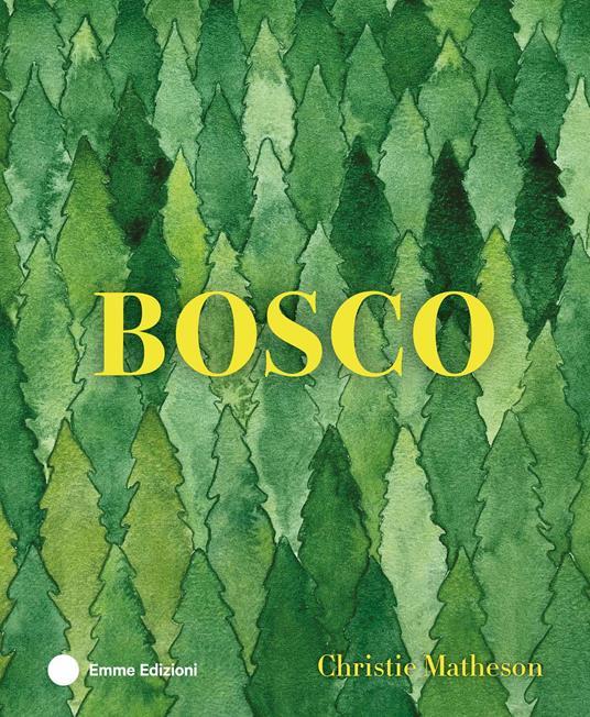 Lafeltrinelli BOSCO. Ediz. a colori