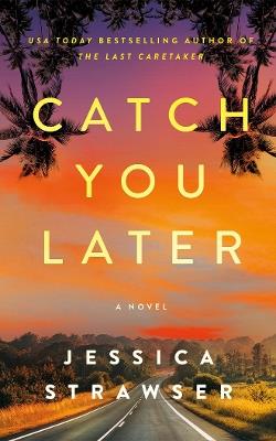 Lafeltrinelli Catch You Later: A Novel