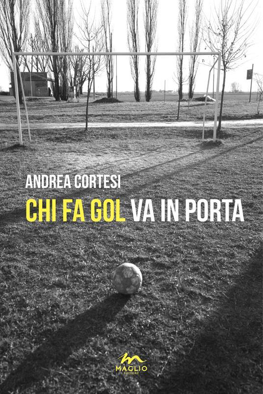 Lafeltrinelli Chi fa gol va in porta