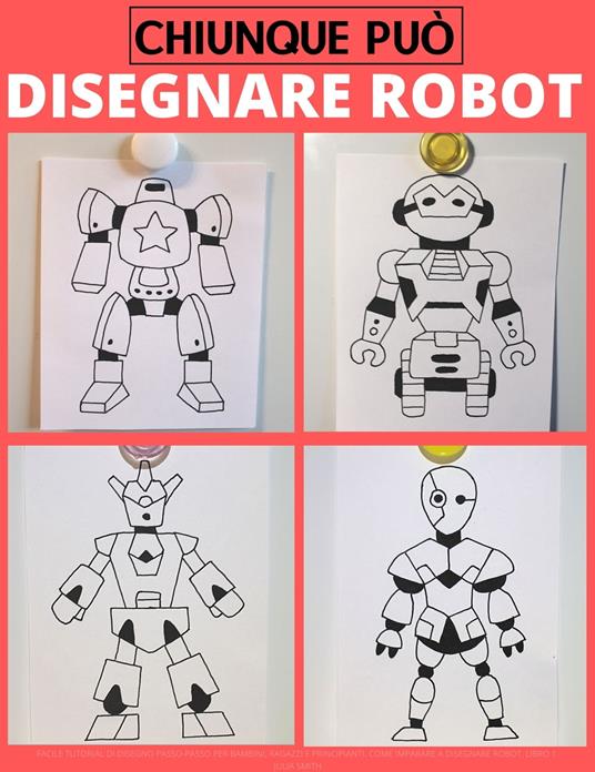 Lafeltrinelli Chiunque può disegnare robot