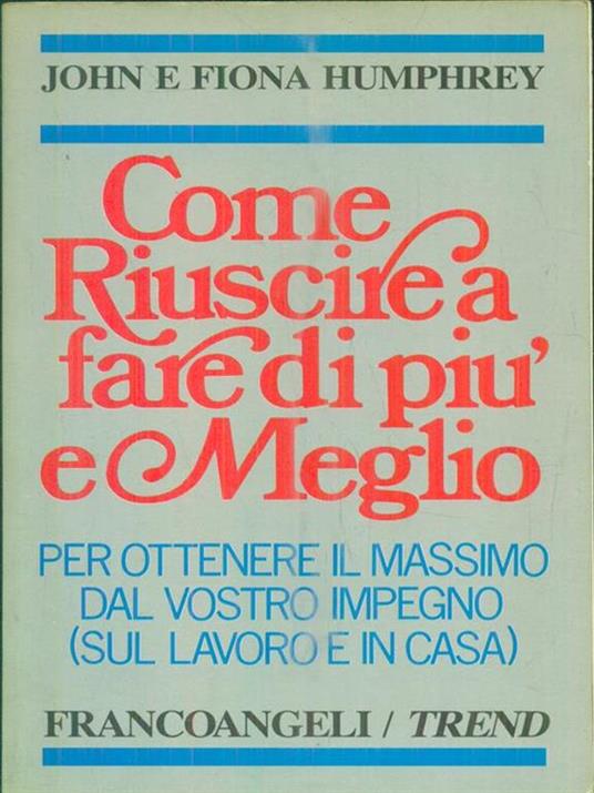 Lafeltrinelli Come riuscire a fare di più e meglio