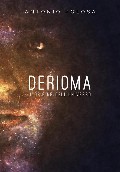 Lafeltrinelli Derioma. L'origine dell'universo