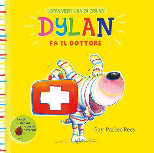 Lafeltrinelli Dylan fa il dottore. Ediz. a colori