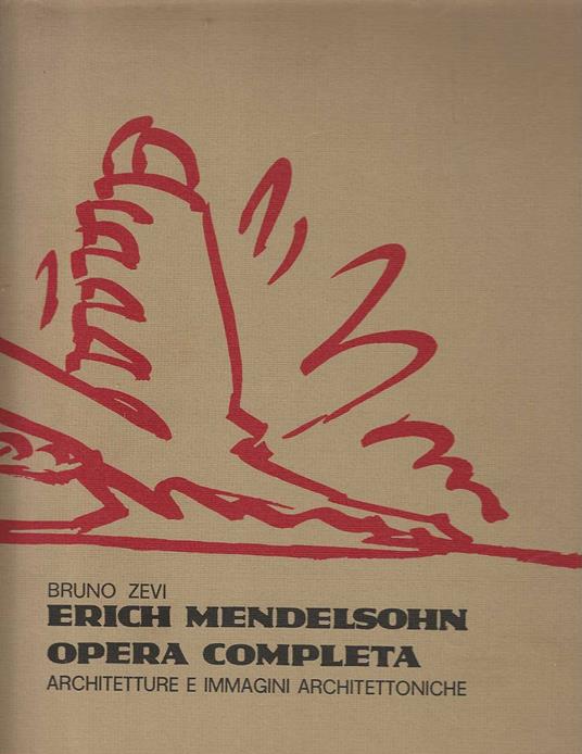 Lafeltrinelli Erich Mendelsohn opera completa