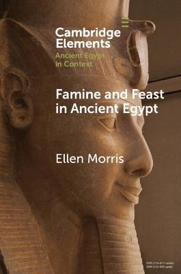 Lafeltrinelli Famine and Feast in Ancient Egypt