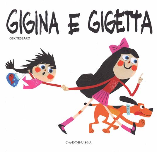 Lafeltrinelli Gigina e Gigetta. Ediz. illustrata