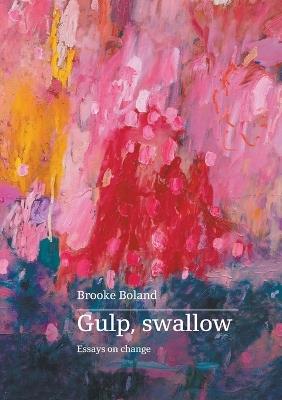 Lafeltrinelli Gulp Swallow: Essays on change
