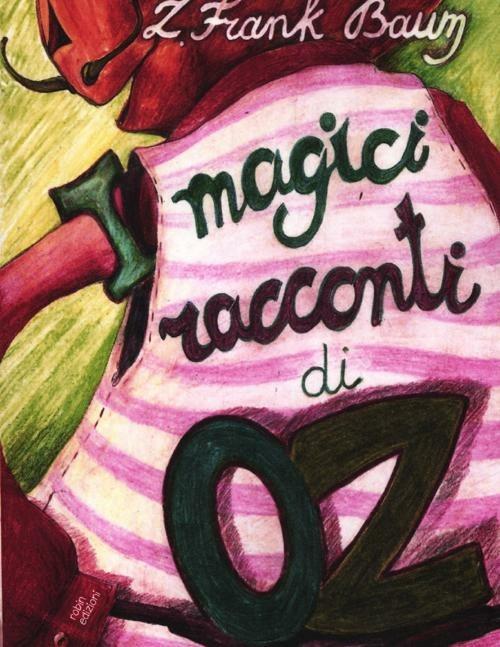 Lafeltrinelli I magici racconti di Oz