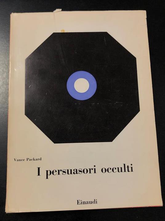 Lafeltrinelli I persuasori occulti. Einaudi 1962
