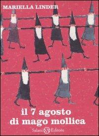 Lafeltrinelli Il 7 agosto di Mago Mollica