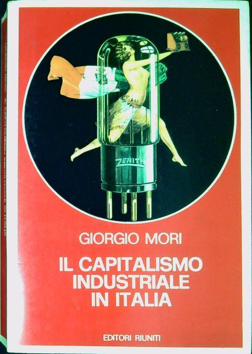 Lafeltrinelli IL Capitalismo Industriale In Italia