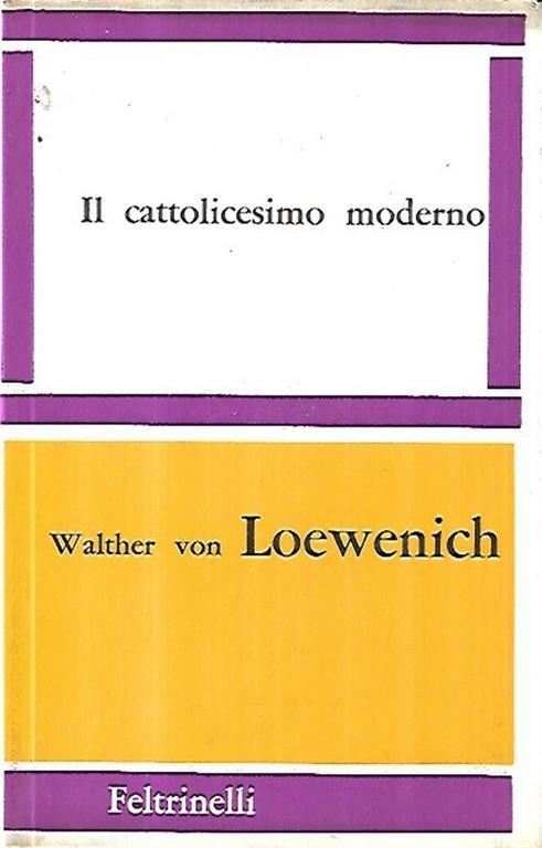 Lafeltrinelli Il cattolicesimo moderno