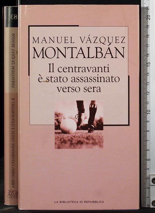 Lafeltrinelli Il centavanti è stato assassinato