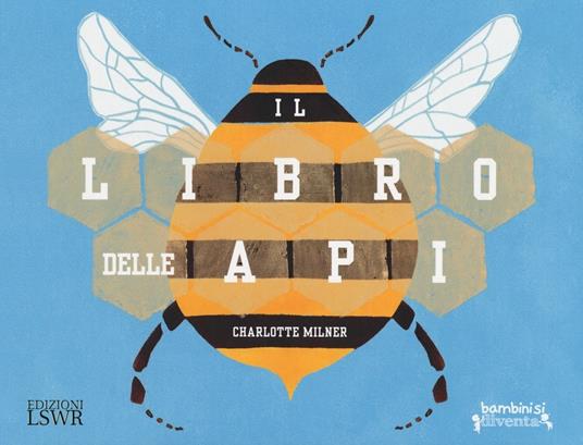 Lafeltrinelli Il libro delle api. Ediz. a colori