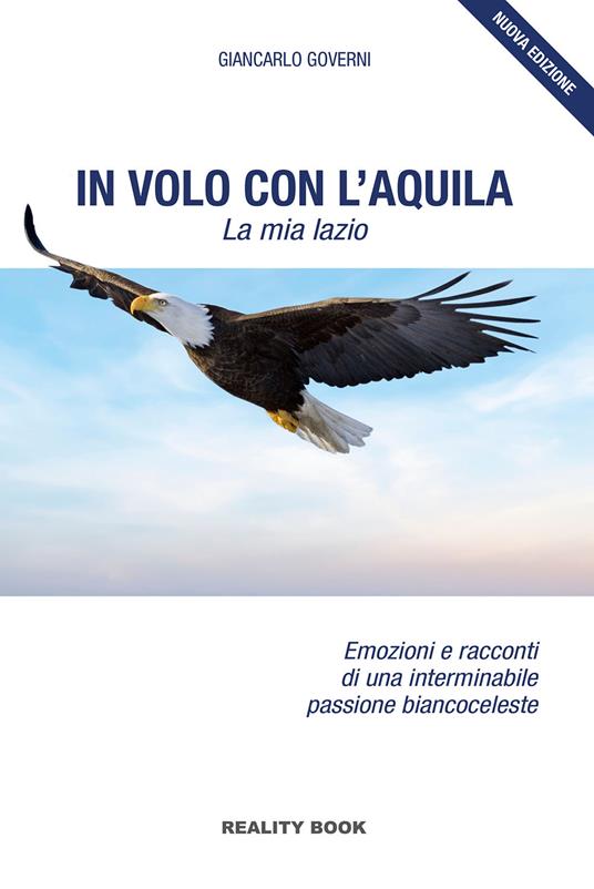 Lafeltrinelli In volo con l'aquila. La mia Lazio