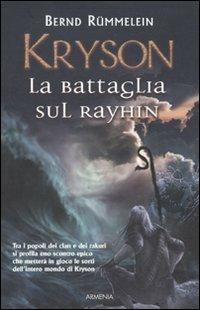Lafeltrinelli Kryson. La battaglia sul Rayhin
