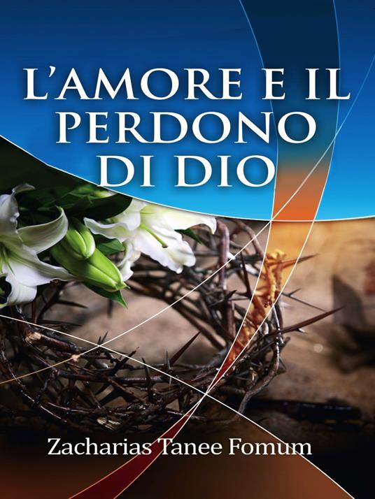 Lafeltrinelli L’Amore e il Perdono di Dio