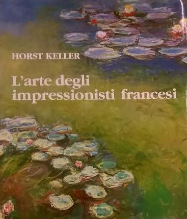 Lafeltrinelli L' arte degli impressionisti francesi