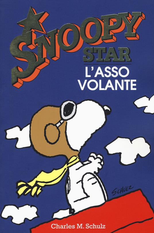 Lafeltrinelli L'asso volante. Snoopy star