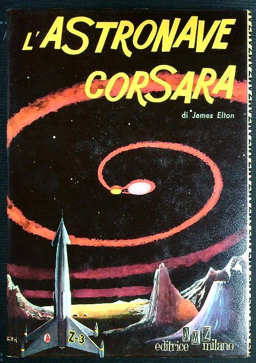 Lafeltrinelli L' astronave corsara