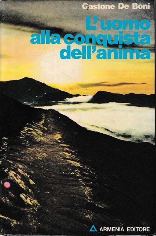 Lafeltrinelli L' uomo alla conquista dell'anima