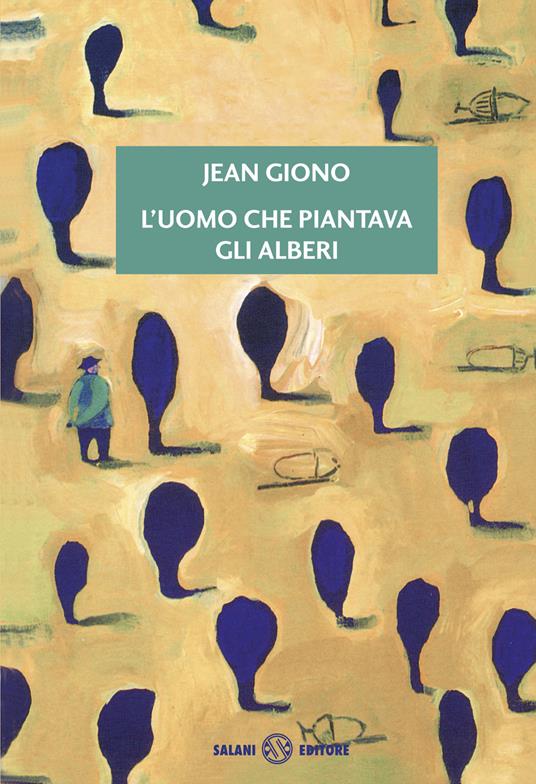 Lafeltrinelli L'uomo che piantava gli alberi